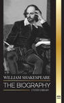 William Shakespeare: The Biography of an English Poet and his dedication to Romeo and Juliet, Macbeth, Hamlet, Othello, King Lear and more w sklepie internetowym Libristo.pl