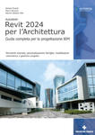 Autodesk Revit 2024 per l'architettura. Guida completa per la progettazione BIM. Strumenti avanzati, personalizzazione famiglie, modellazione volumetr w sklepie internetowym Libristo.pl