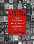 Zerox Machine: Punk, Post-Punk and Fanzines in Britain, 1976-1988 w sklepie internetowym Libristo.pl