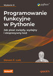 Programowanie funkcyjne w Pythonie. Jak pisać zwięzły, wydajny i ekspresywny kod wyd. 3 w sklepie internetowym Libristo.pl