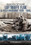 Luftwaffe Flak and Field Divisions 1939-1945 (Images of War Series) w sklepie internetowym Libristo.pl