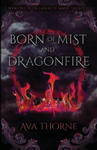 Born of Mist and Dragonfire: Book One of the Embers of Magic Duology w sklepie internetowym Libristo.pl