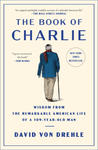 The Book of Charlie: Wisdom from the Remarkable American Life of a 109-Year-Old Man w sklepie internetowym Libristo.pl