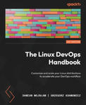 The Linux DevOps Handbook: Customize and scale your Linux distributions to accelerate your DevOps workflow w sklepie internetowym Libristo.pl