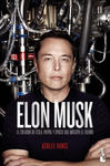 Elon Musk: El Empresario Que Anticipa El Futuro / Elon Musk: Tesla, Spacex, and the Quest for a Fantastic Future: El Empresario Que Anticipa El Futuro w sklepie internetowym Libristo.pl