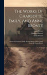 The Works Of Charlotte, Emily, And Anne Brontë: Poems Of Charlotte, Emily, & Anne Brontë, With Cottage Poems By Patrick Brontë w sklepie internetowym Libristo.pl