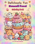 Deliciously Fun Kawaii Food | Coloring Book | Over 40 cute kawaii designs for food-loving kids and adults w sklepie internetowym Libristo.pl