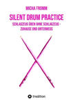 Silent Drum Practice - interaktives Schlagzeugbuch mit 30 Übungen und 38 Videos für Anfänger*innen und Fortgeschrittene w sklepie internetowym Libristo.pl