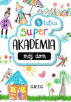 Mój dom. Super akademia (4 latka) w sklepie internetowym Libristo.pl