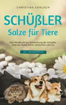 Schüßler Salze für Tiere: Das Handbuch zur Anwendung der Schüßler Salze bei Hund, Katze, Kaninchen und Co. - inkl. Praxisbeispielen w sklepie internetowym Libristo.pl