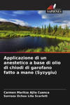 Applicazione di un anestetico a base di olio di chiodi di garofano fatto a mano (Syzygiu) w sklepie internetowym Libristo.pl