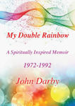 My Double Rainbow A Spiritually Inspired Memoir 1972-1992 w sklepie internetowym Libristo.pl
