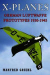 X-Planes: German Luftwaffe Prototypes 1930-1945 w sklepie internetowym Libristo.pl