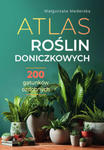 Atlas roślin doniczkowych. 200 gatunków ozdobnych w sklepie internetowym Libristo.pl