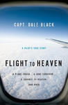 Flight to Heaven - A Plane Crash...A Lone Survivor...A Journey to Heaven--and Back w sklepie internetowym Libristo.pl