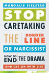 Stop Caretaking the Borderline or Narcissist w sklepie internetowym Libristo.pl