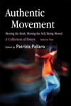 Authentic Movement: Moving the Body, Moving the Self, Being Moved w sklepie internetowym Libristo.pl