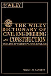 Wiley Dictionary of Civil Engineering and Cons Construction - English-Spanish/Spanish-English w sklepie internetowym Libristo.pl