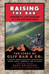 Raising the Bar - Integrity and Passion in Life and Business - The Story of Clif Bar and Co. w sklepie internetowym Libristo.pl