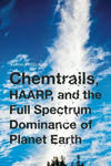 Chemtrails, Haarp, And The Full Spectrum Dominance Of Planet Earth w sklepie internetowym Libristo.pl