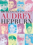 100 Reasons To Love Audrey Hepburn w sklepie internetowym Libristo.pl