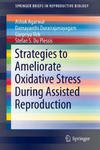 Strategies to Ameliorate Oxidative Stress During Assisted Reproduction, 1 w sklepie internetowym Libristo.pl