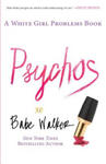 Psychos: A White Girl Problems Book w sklepie internetowym Libristo.pl