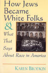 How Jews Became White Folks and What That Says About Race in America w sklepie internetowym Libristo.pl