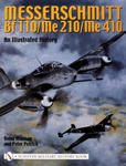 Messerschmitt Bf 110/Me 210/Me 410: An Illustrated History w sklepie internetowym Libristo.pl