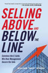 Selling Above and Below the Line: Convince the C-Suite. Win Over Management. Secure the Sale. w sklepie internetowym Libristo.pl