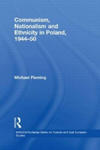 Communism, Nationalism and Ethnicity in Poland, 1944-1950 w sklepie internetowym Libristo.pl