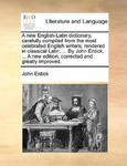 New English-Latin Dictionary, Carefully Compiled from the Most Celebrated English Writers; Rendered in Classical Latin, ... by John Entick, ... a New w sklepie internetowym Libristo.pl