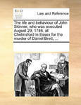 Life and Behaviour of John Skinner, Who Was Executed August 29, 1746, at Chelmsford in Essex for the Murder of Daniel Brett, ... w sklepie internetowym Libristo.pl