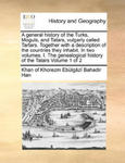 General History of the Turks, Moguls, and Tatars, Vulgarly Called Tartars. Together with a Description of the Countries They Inhabit. in Two Volumes. w sklepie internetowym Libristo.pl