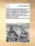 Short Account of the Barbarous Murder, Committed on Board the Brig, Earl of Sandwich, by P. MC' Kinlie, G. Gidley, A. Zekerman, and R. St. Quinten. wi w sklepie internetowym Libristo.pl