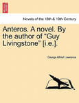 Anteros. a Novel. by the Author of Guy Livingstone [I.E.]. w sklepie internetowym Libristo.pl