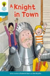 Oxford Reading Tree Biff, Chip and Kipper Stories Decode and Develop: Level 9: A Knight in Town w sklepie internetowym Libristo.pl