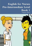 English for Nurses Pre-Intermediate Level Book 1 w sklepie internetowym Libristo.pl