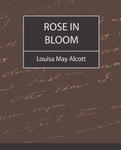 Rose in Bloom - Louisa May Alcott w sklepie internetowym Libristo.pl