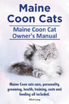 Maine Coon Cats. Maine Coon Cat Owner's Manual. Maine Coon cats care, personality, grooming, health, training, costs and feeding all included. w sklepie internetowym Libristo.pl