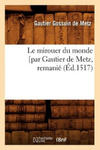 Le Mirouer Du Monde [Par Gautier de Metz, Remanie (Ed.1517) w sklepie internetowym Libristo.pl