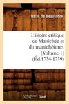 Histoire Critique de Manichee Et Du Manicheisme. [Volume 1] (Ed.1734-1739) w sklepie internetowym Libristo.pl