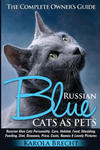 Russian Blue Cats as Pets. Personality, Care, Habitat, Feeding, Shedding, Diet, Diseases, Price, Costs, Names & Lovely Pictures. Russian Blue Cats Com w sklepie internetowym Libristo.pl