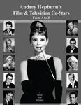 Audrey Hepburn's Film & Television Co-Stars from A to Z w sklepie internetowym Libristo.pl