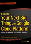 Building Your Next Big Thing with Google Cloud Platform w sklepie internetowym Libristo.pl