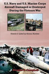 U.S. Navy and U.S. Marine Corps Aircraft Damaged or Destroyed During the Vietnam War. Volume 2: Listed by Bureau Number w sklepie internetowym Libristo.pl