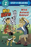 Wild Animal Babies! (Wild Kratts) w sklepie internetowym Libristo.pl