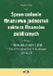 Sprawozdanie finansowe jednostek sektora finansów publicznych. Bilans.Rachunek zysków i strat. Zestawienie zmian w funduszu jednostki w sklepie internetowym Ksiegarnia-wrzeszcz.pl