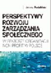Perspektywy rozwoju zarządzania społecznego w sektorze organizacji non profit w Polsce w sklepie internetowym Ksiegarnia-wrzeszcz.pl