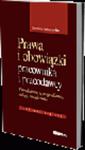 Prawa i obowiązki pracownika i pracodawcy. Zatrudnienie, wynagrodzenie, urlopy, świadczenia. w sklepie internetowym Ksiegarnia-wrzeszcz.pl